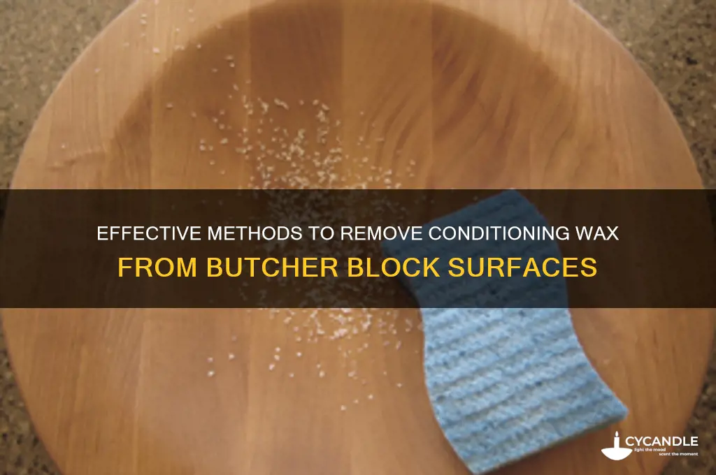 how to remove conditioning wax from butcher block