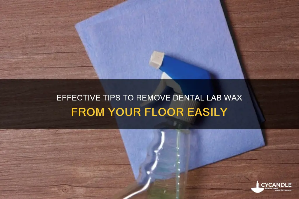 how to remove dental lab wax from the floor