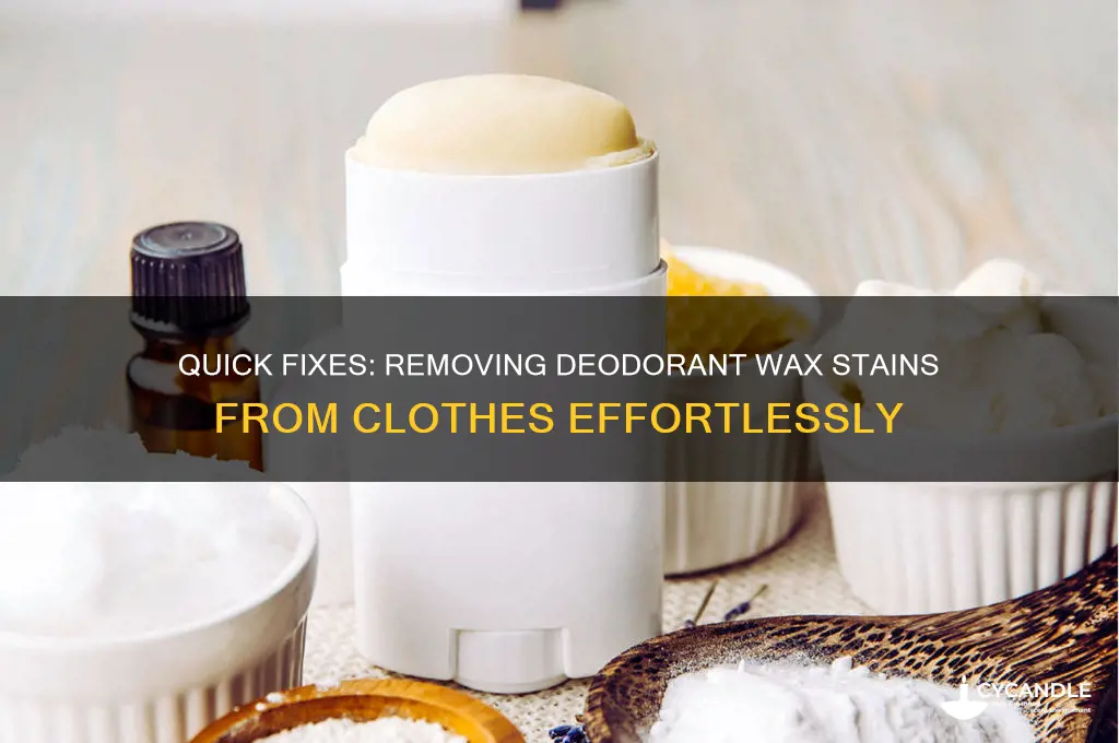how to remove deodorant wax from clothes