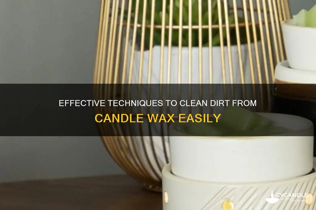how to remove dirt from candle wax