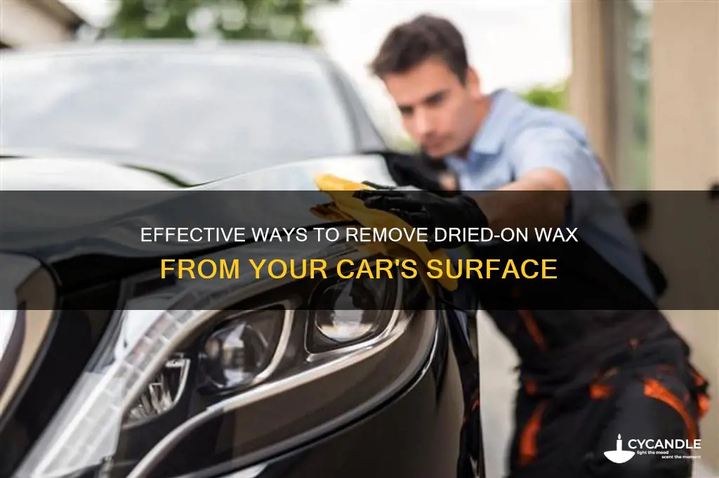 how to remove dried on wax from a car