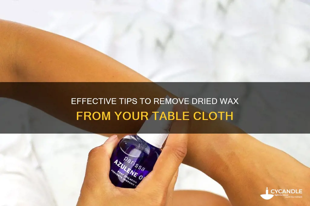 how to remove dried wax from a table cloth