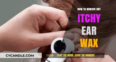 Effective Ways to Safely Remove Dry, Itchy Ear Wax at Home