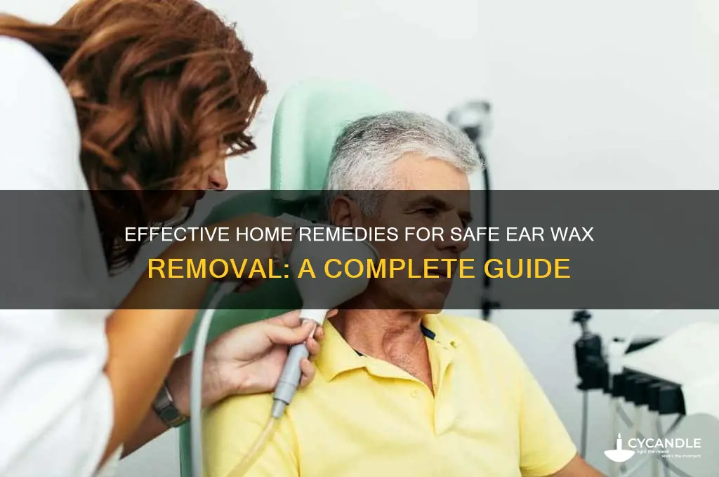 how to remove ear wax at home best remedies