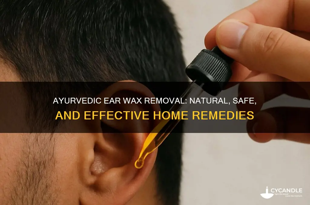 how to remove ear wax ayurveda