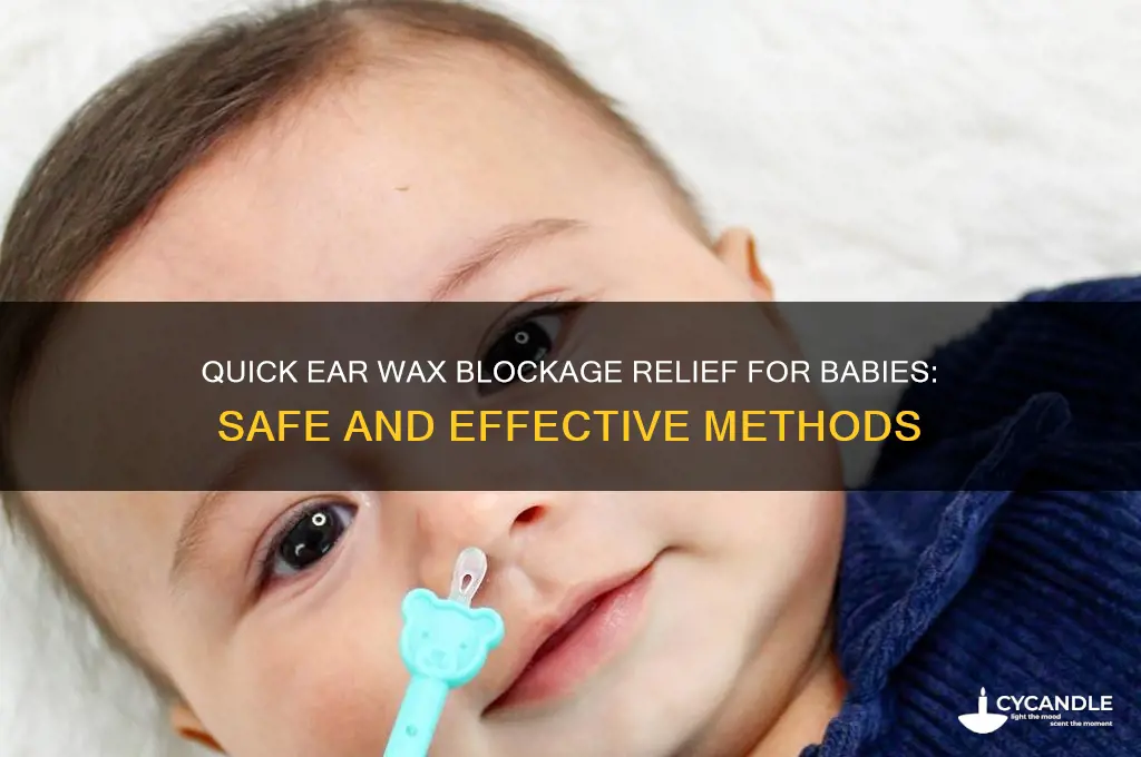 how to remove ear wax blockage fast baby