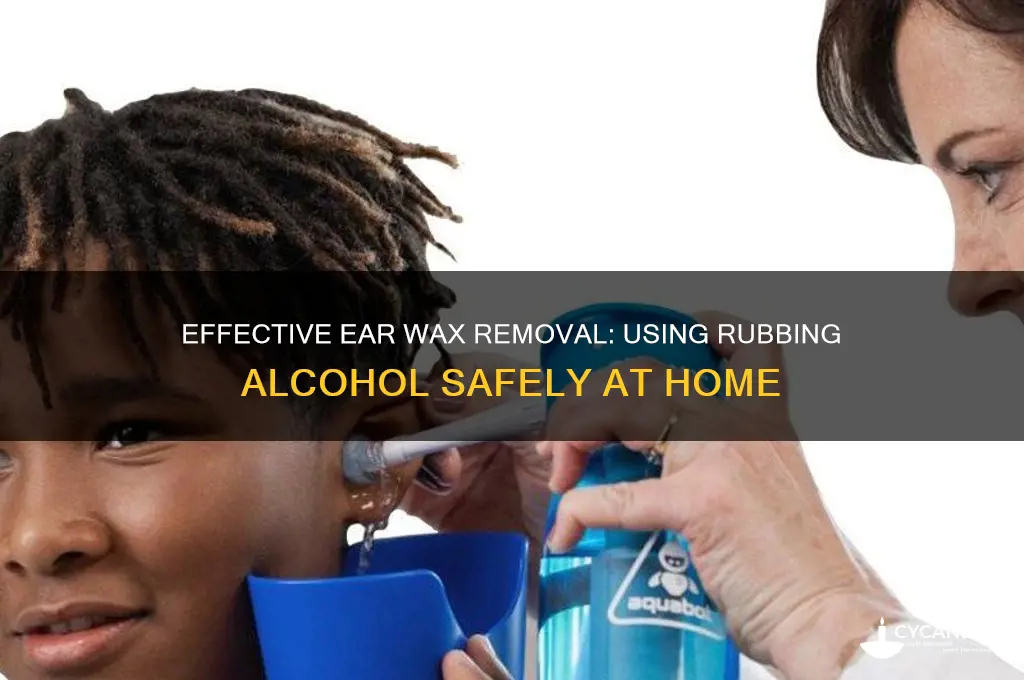 how to remove ear wax rubbing alcohol