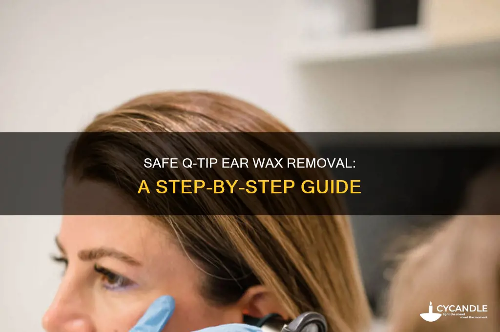 how to remove ear wax with a q tip