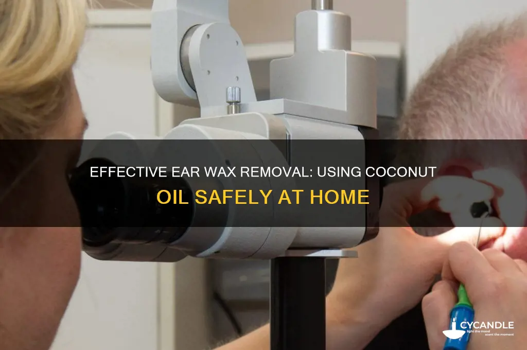 how to remove ear wax with coconut oil