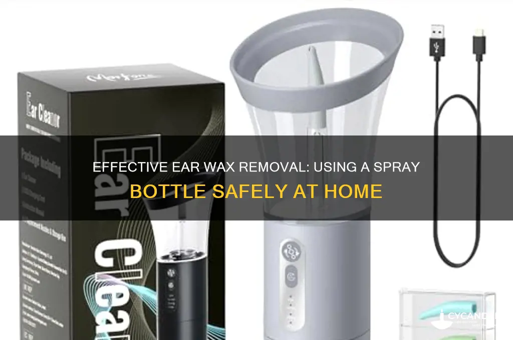 how to remove ear wax with spray bottle