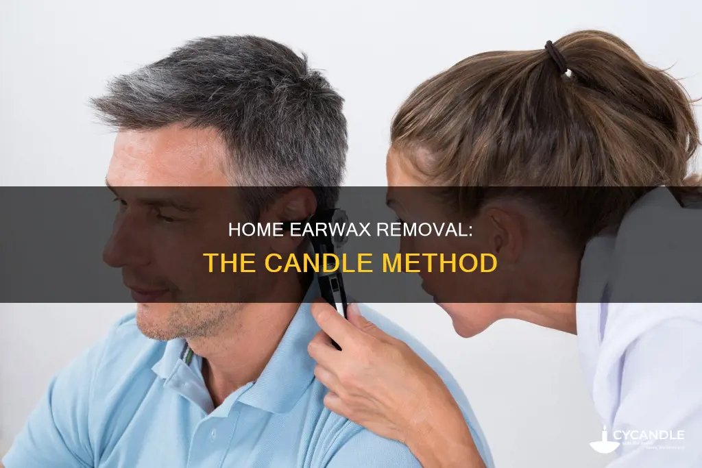 how to remove earwax at home candle