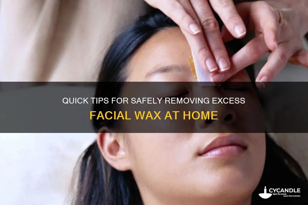 how to remove excess facial wax