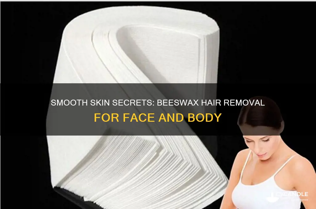 how to remove facial and body hair with beeswax
