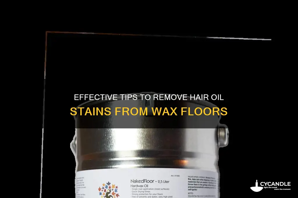 how to remove hair oil off wax floors