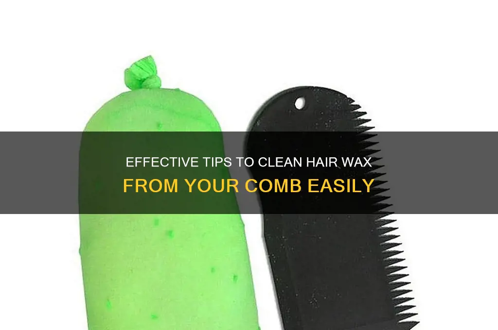 how to remove hair wax from comb
