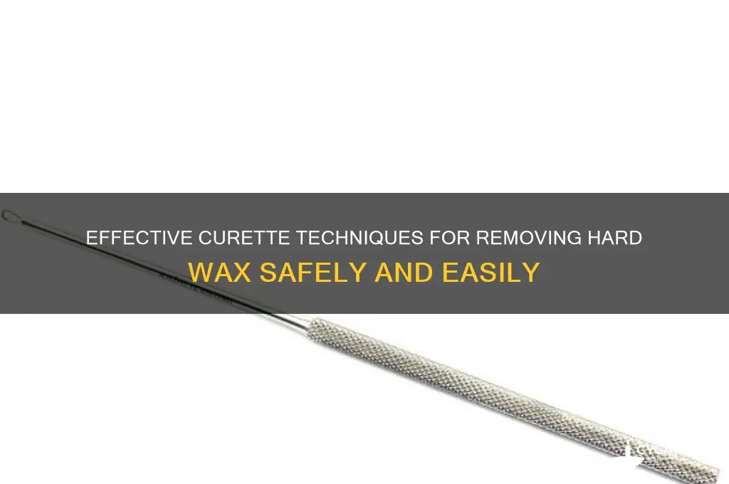 how to remove hard wax with curette