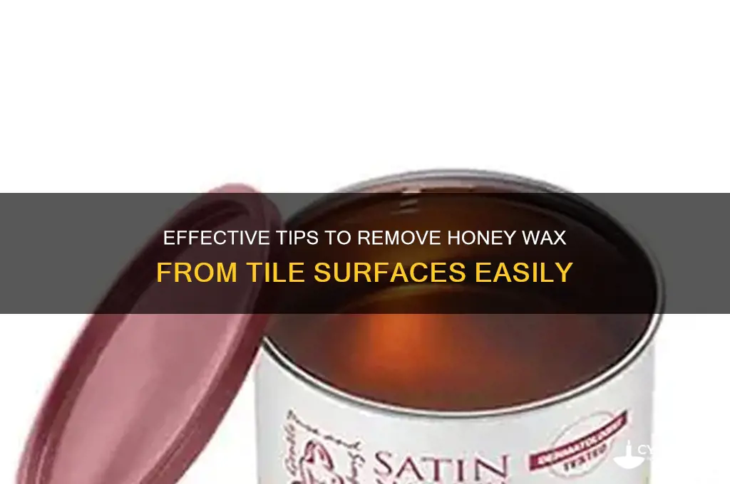 how to remove honey wax from tile