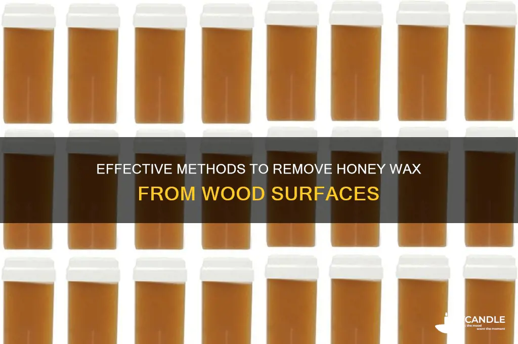 how to remove honey wax from wood