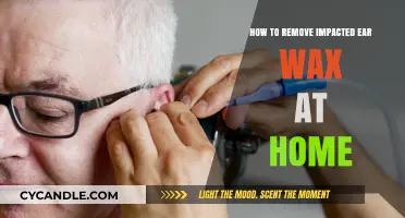 Effective Home Remedies to Safely Remove Impacted Ear Wax
