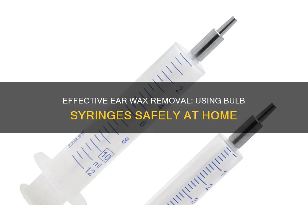how to remove impacted ear wax bulb syringes