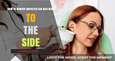 Effective Ear Wax Removal: Side-Tilt Technique for Impacted Buildup