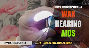 Effective Tips for Removing Impacted Ear Wax from Hearing Aids