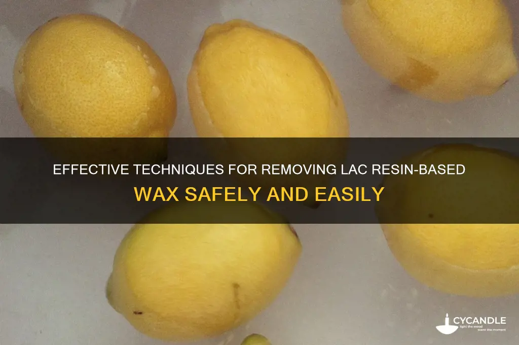 how to remove lac resin based wax