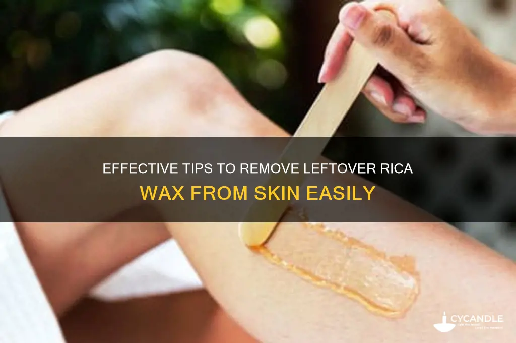 how to remove leftover rica wax from skin