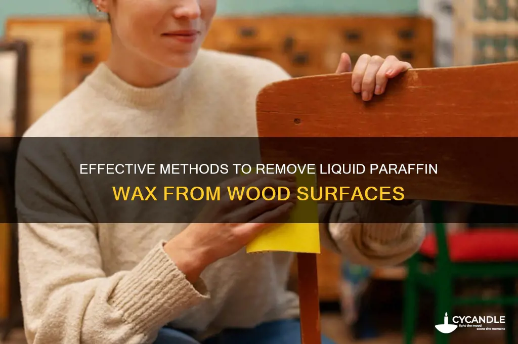 how to remove liquid paraffin wax from wood