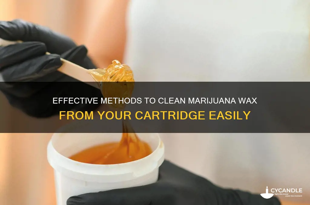 how to remove mariwana wax from cartridge