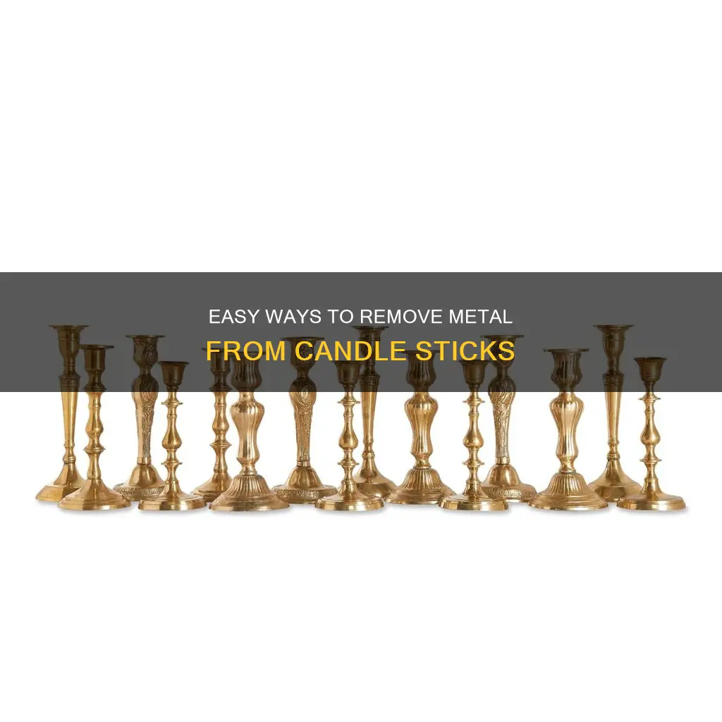 how to remove metal from candle sticks
