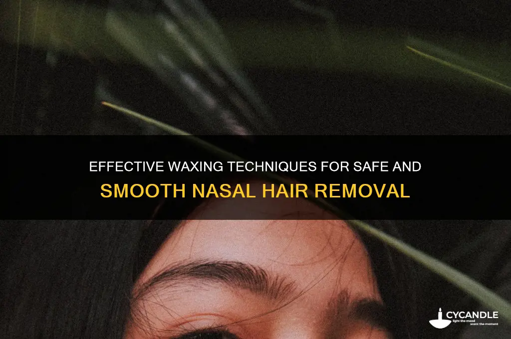 how to remove nasal hair with wax