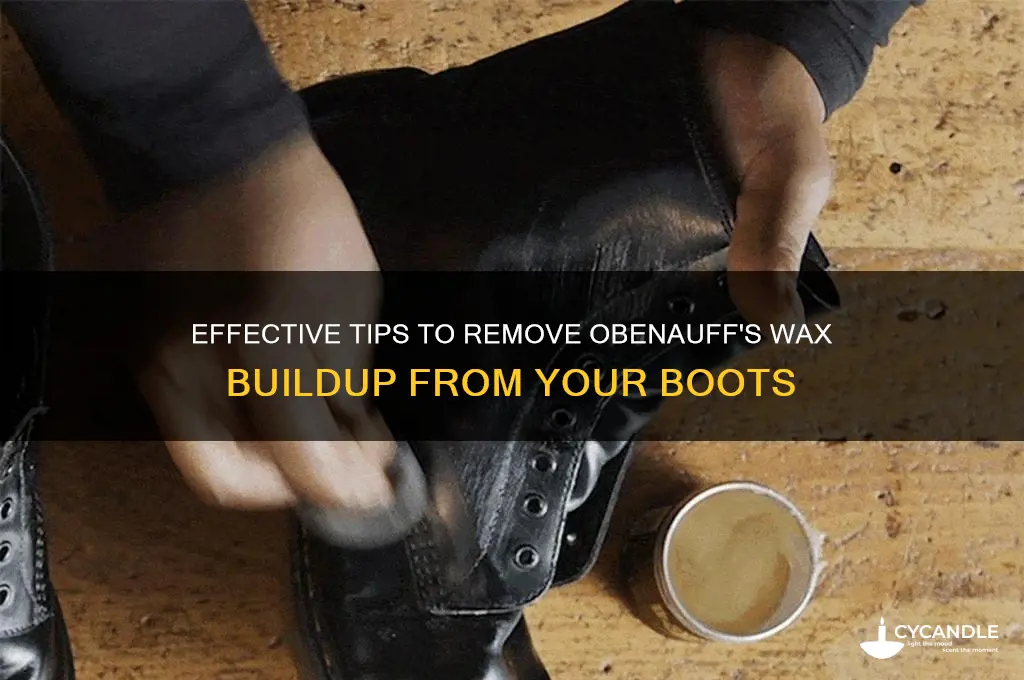how to remove obenauffs wax builduo on boots