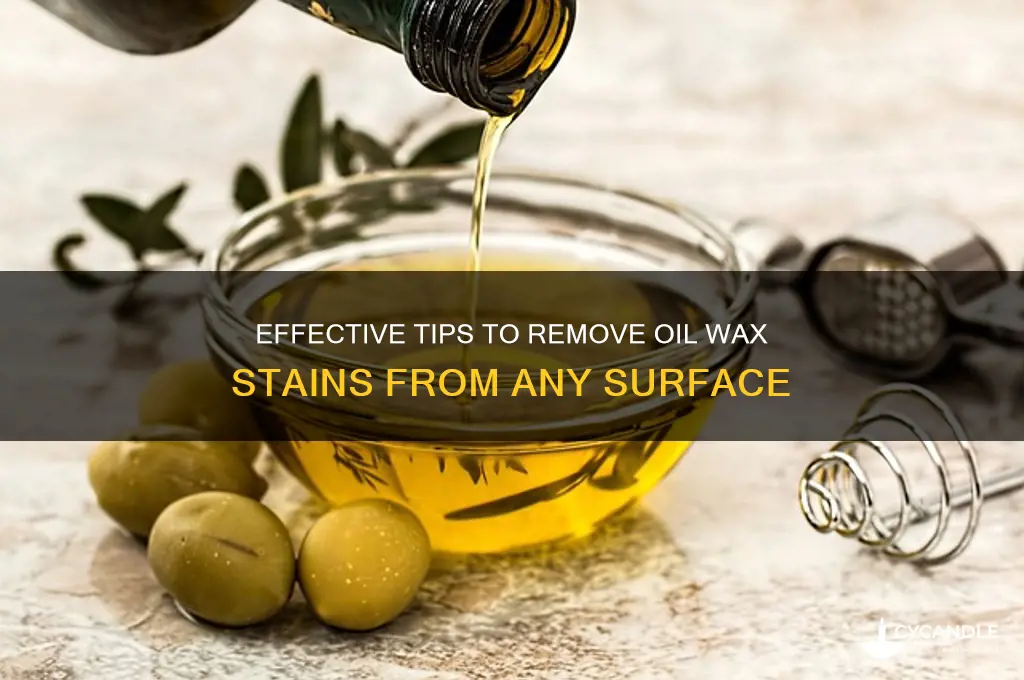how to remove oil wax stains