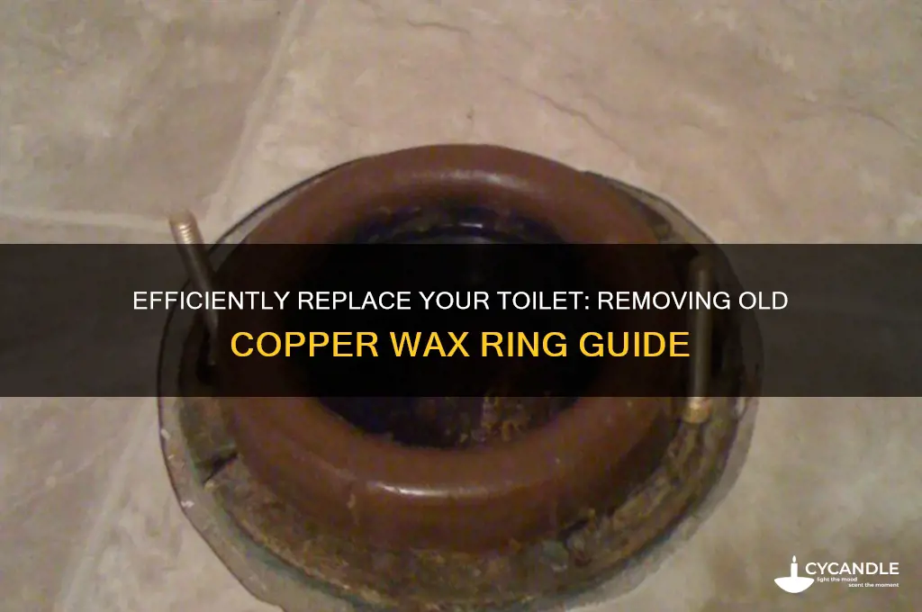how to remove old copper wax ring toilet