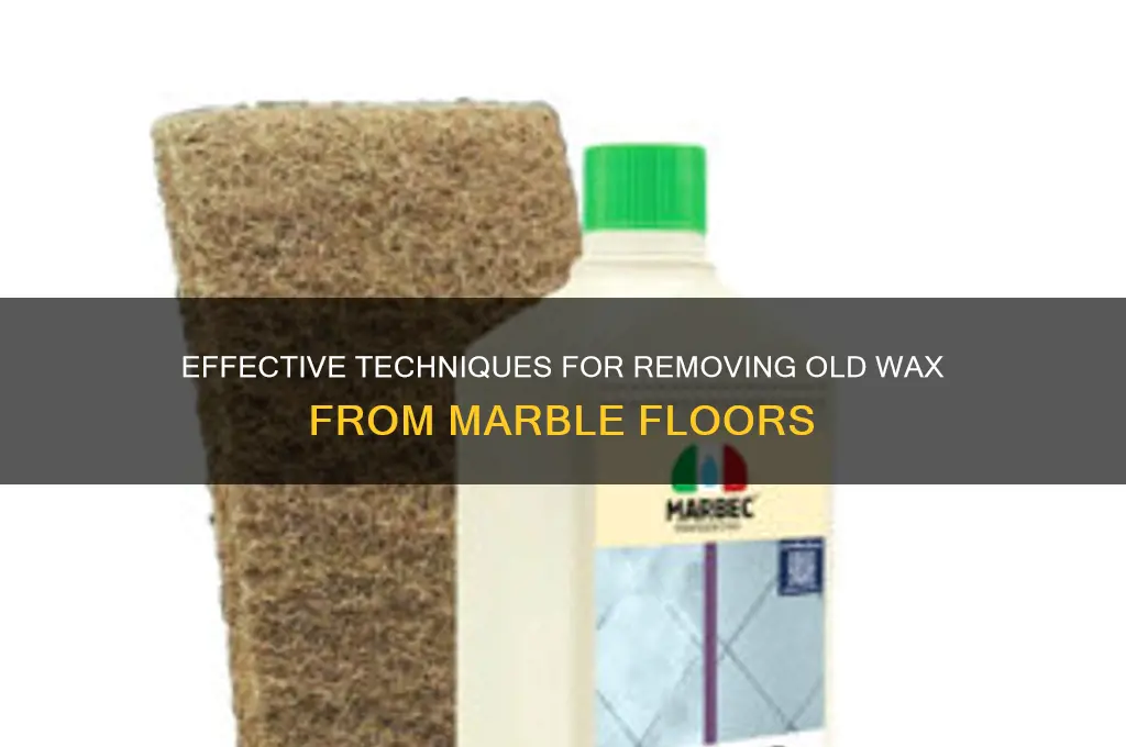 how to remove old wax from marble floors