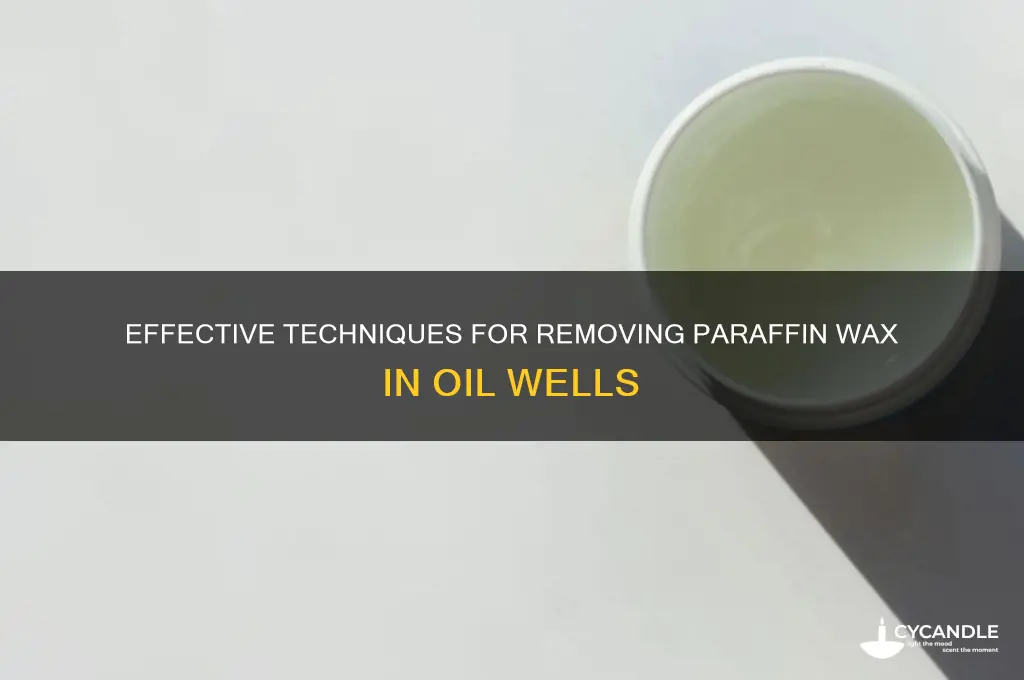 how to remove paraffin wax from oil wells