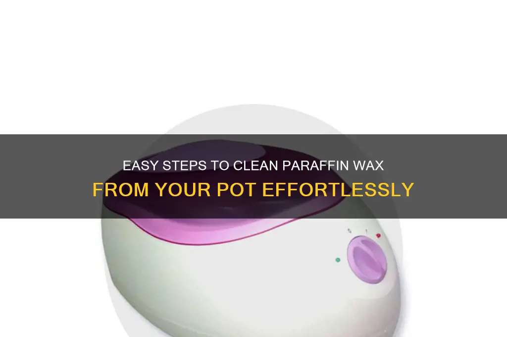 how to remove paraffin wax from pot
