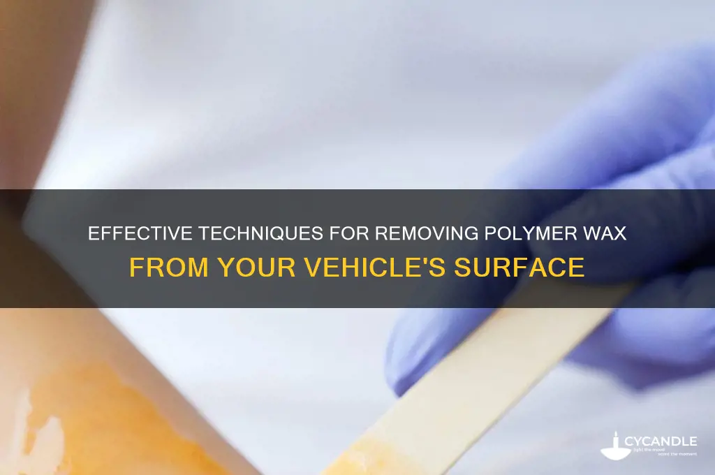 how to remove polymer wax