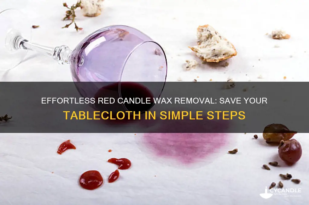 how to remove red candle wax from a tablecloth