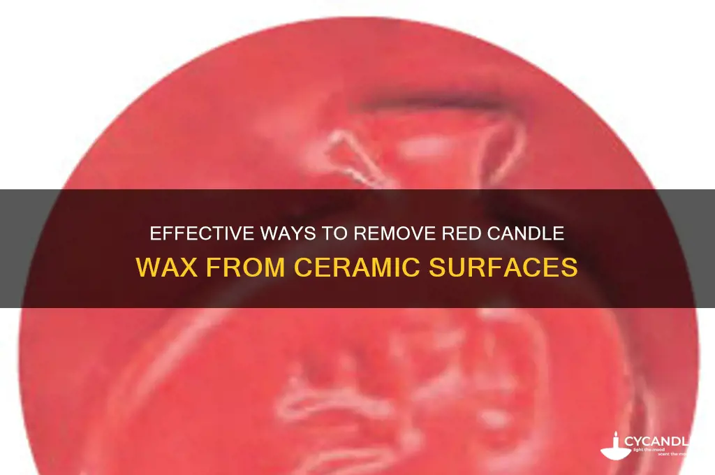 how to remove red candle wax from ceramic
