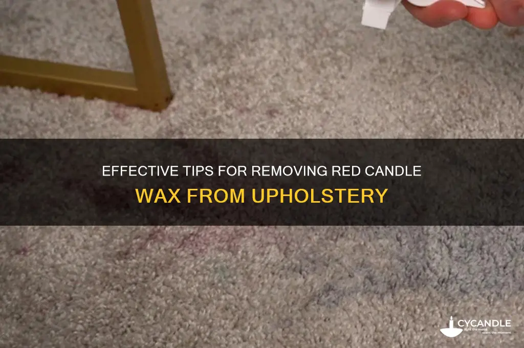 how to remove red candle wax from upholstery