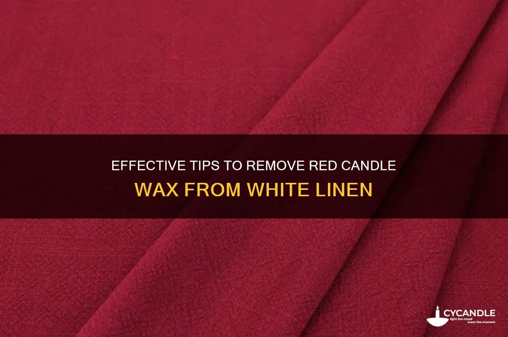 how to remove red candle wax from white linen