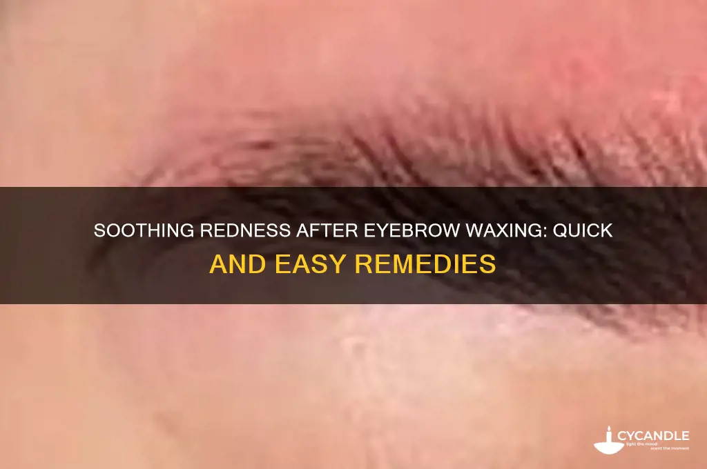 how to remove redness from eyebrow waxing