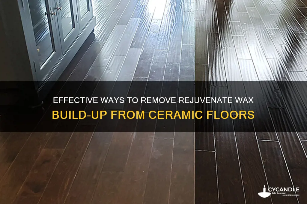 how to remove rejuvenate wax build up from ceramic floors