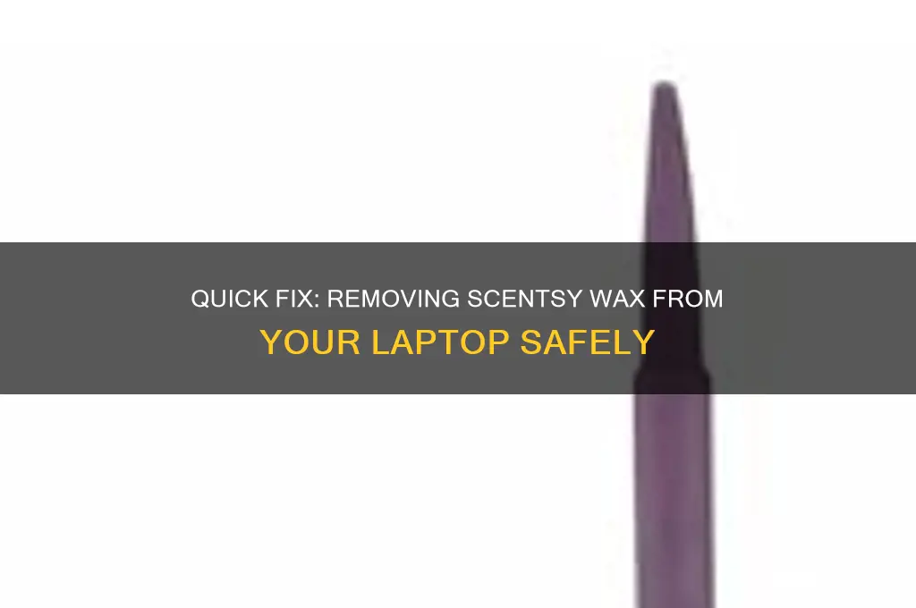how to remove scentsy wax from inside laptop