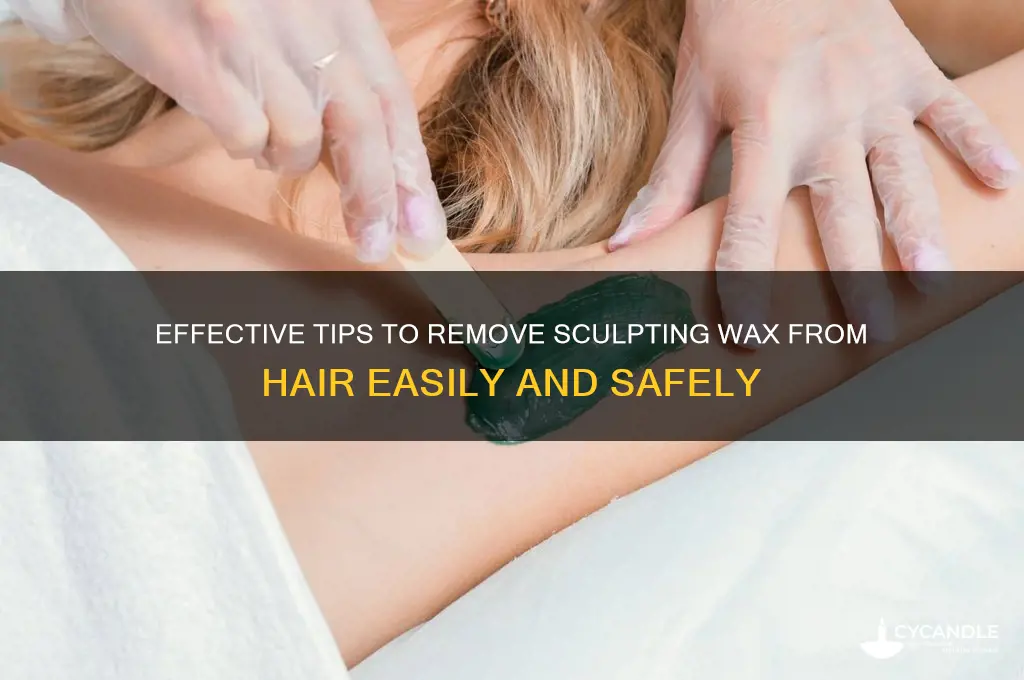 how to remove sculpting wax from hair