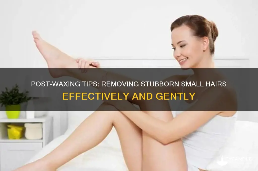 how to remove small hair after waxing