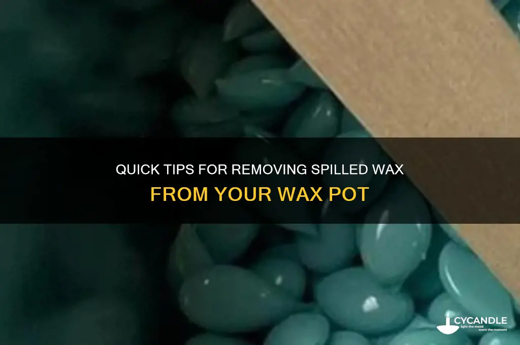 how to remove spilled wax from wax pot
