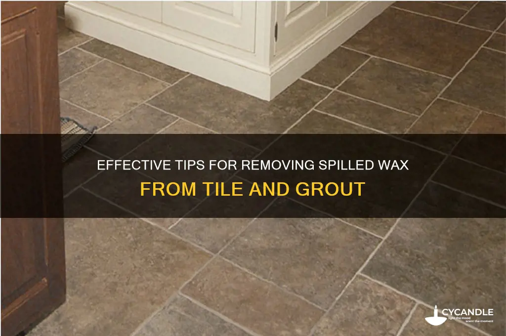 how to remove spilled wax on tile and grout